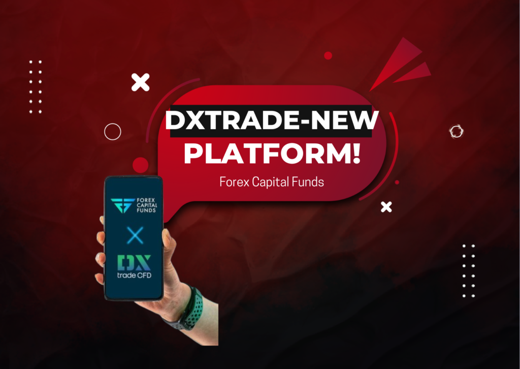 Forex Capital Funds & DXTrade – New Trading Platform