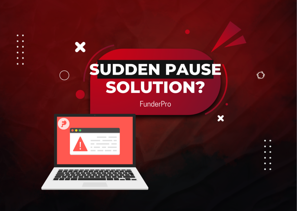 FunderPro & The Funded Trader’s Sudden Pause: Any Solution?