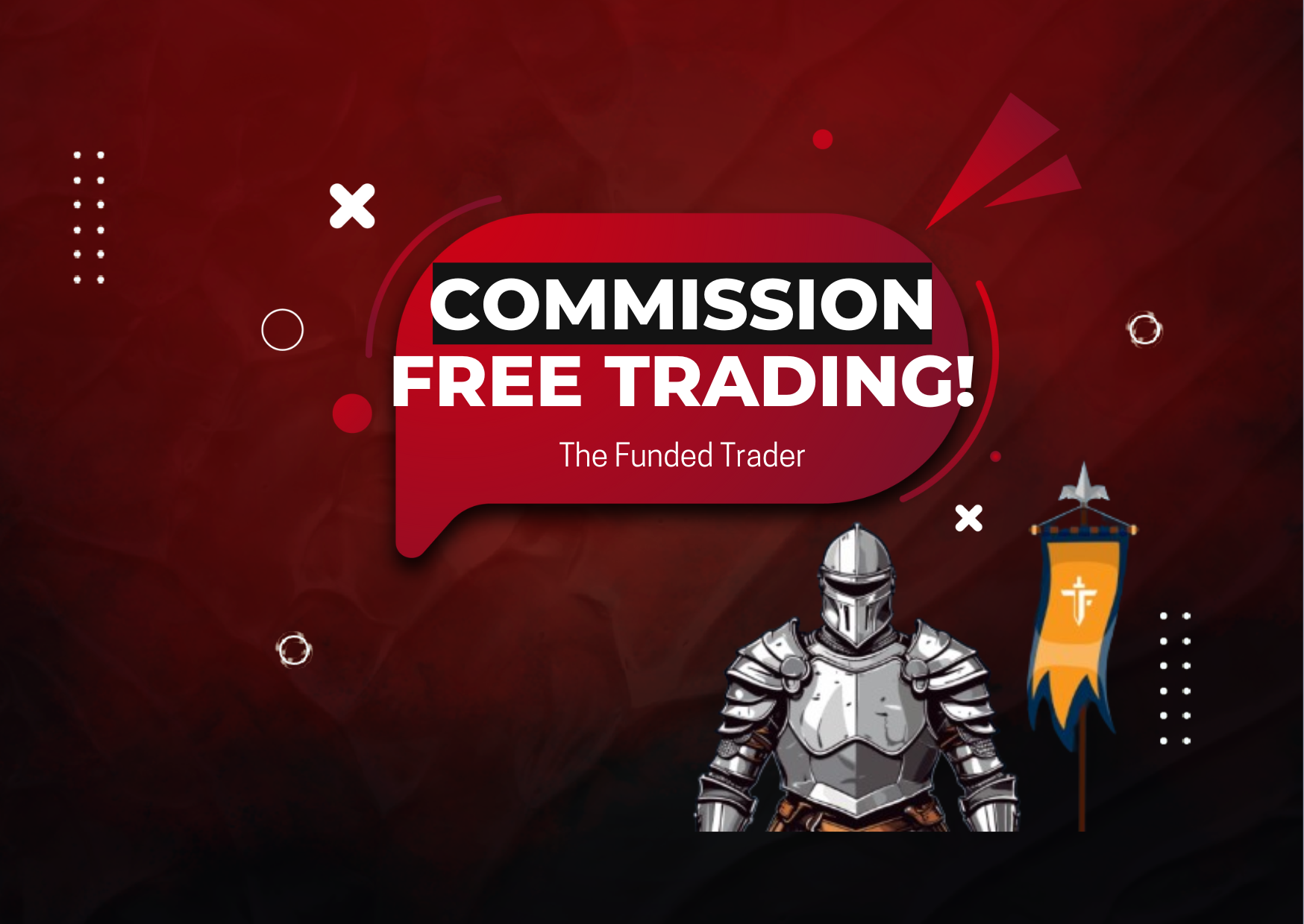 The Funded Trader Commission-Free Trading: Limited Time Only