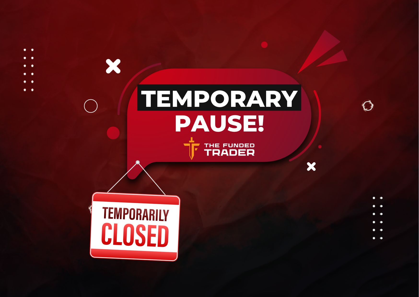 The Funded Trader Temporary Pause in Operations!