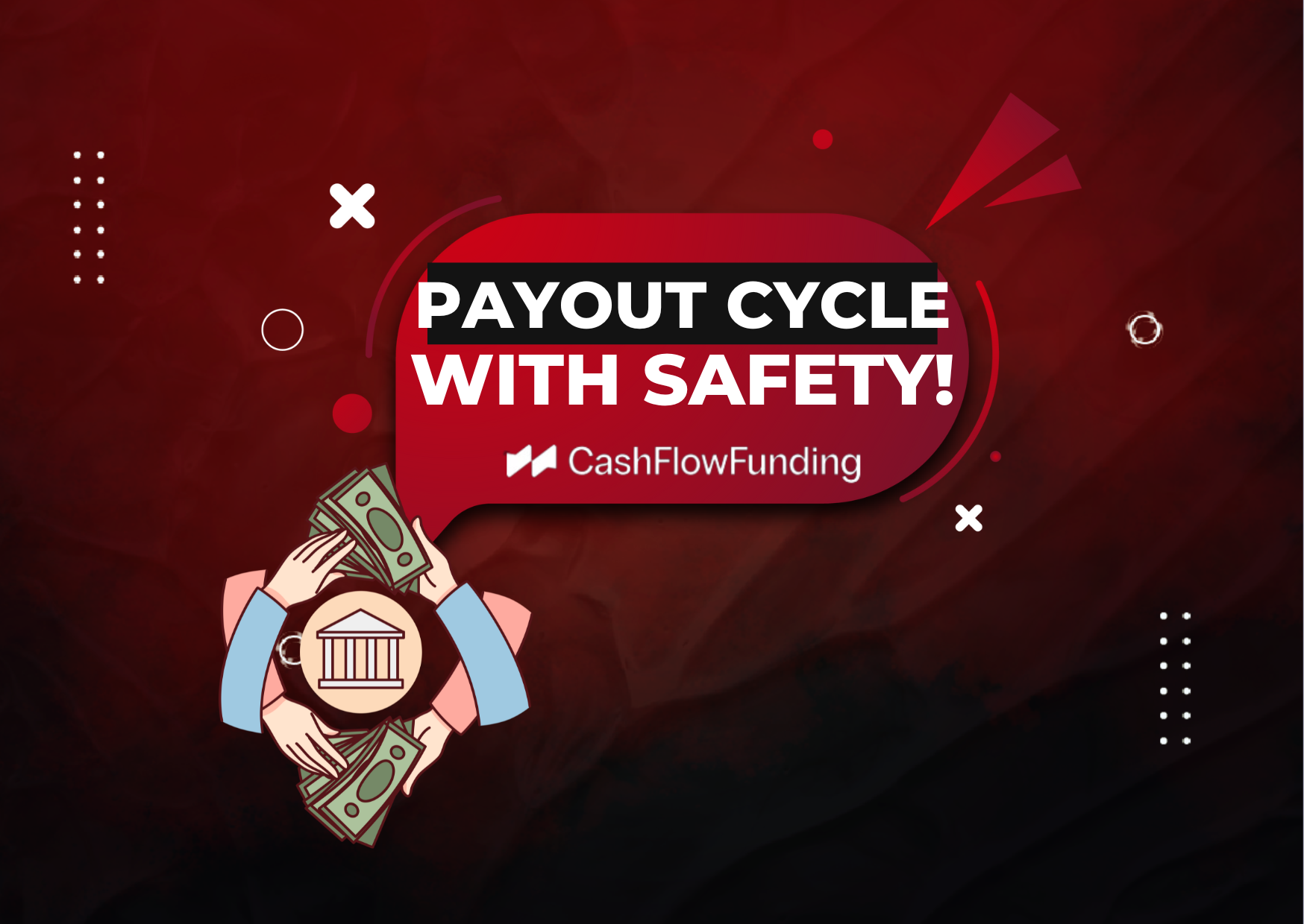 Cash Flow Funding Payout Cycle with a Safety Net!