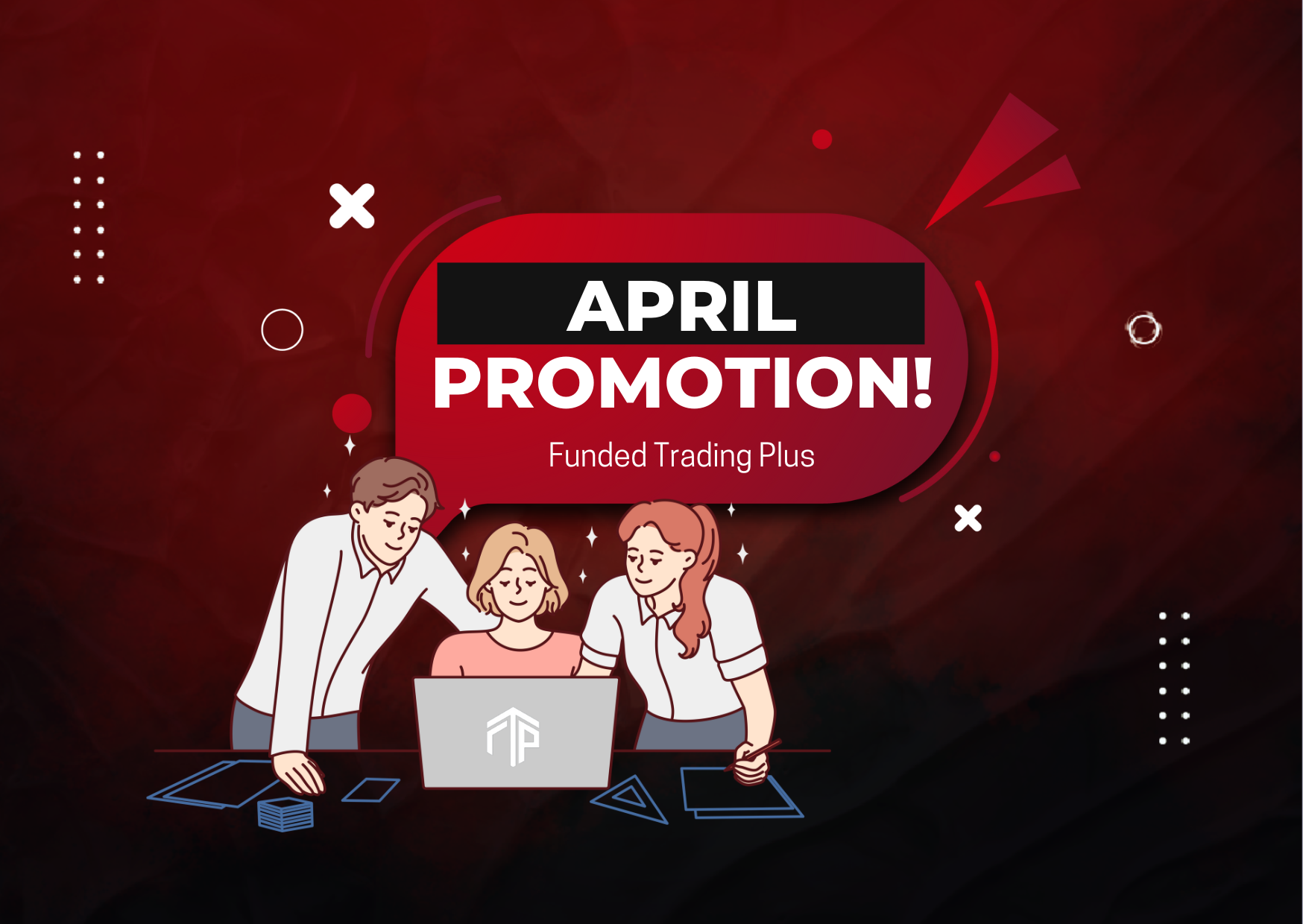 Funded Trading Plus April Promotion: Get it Now!