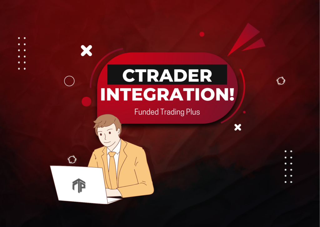 Funded Trading Plus cTrader Integration: A New Trading Platform!