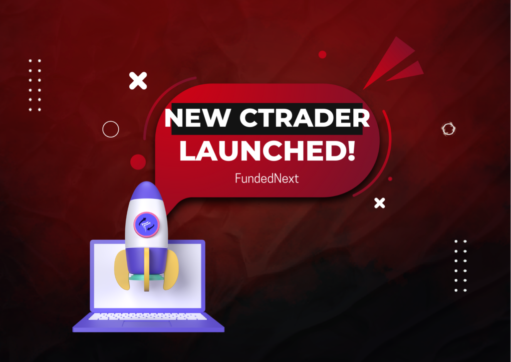 FundedNext Newly Launched cTrader Platform: New one?