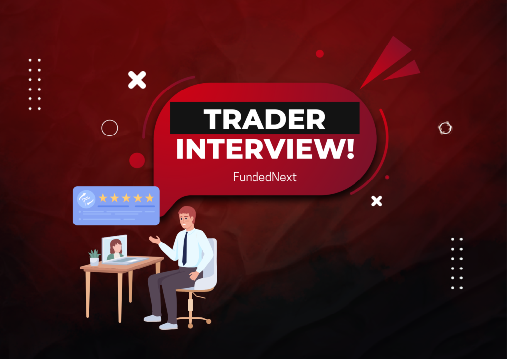 FundedNext Trader Macosso Interview: 100% Win Rate?