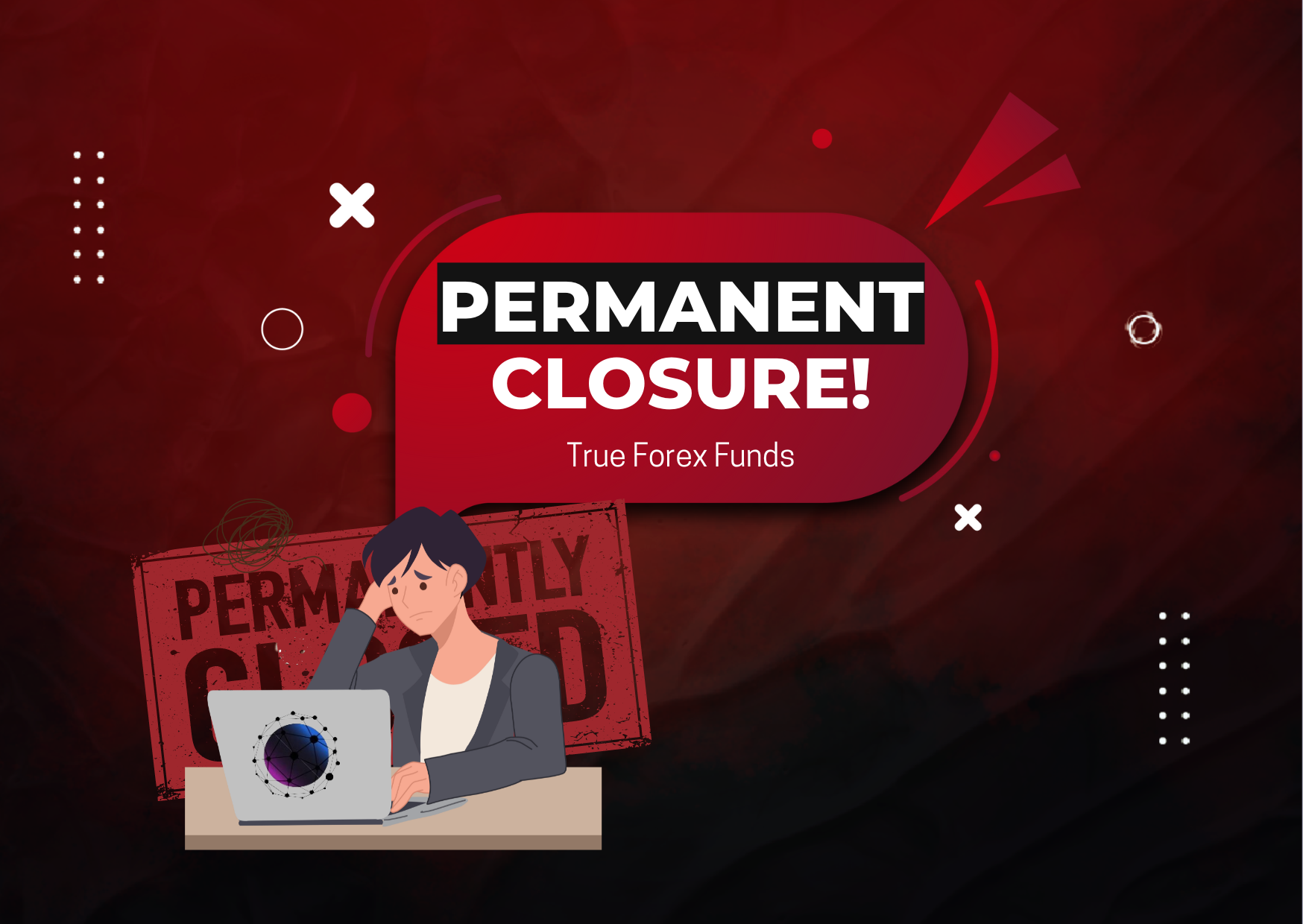 True Forex Funds Permanent Closure: What are the Reasons?