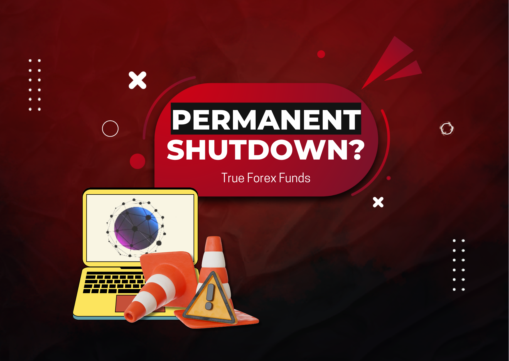 True Forex Funds Shutdown: What is Happening in the Industry?