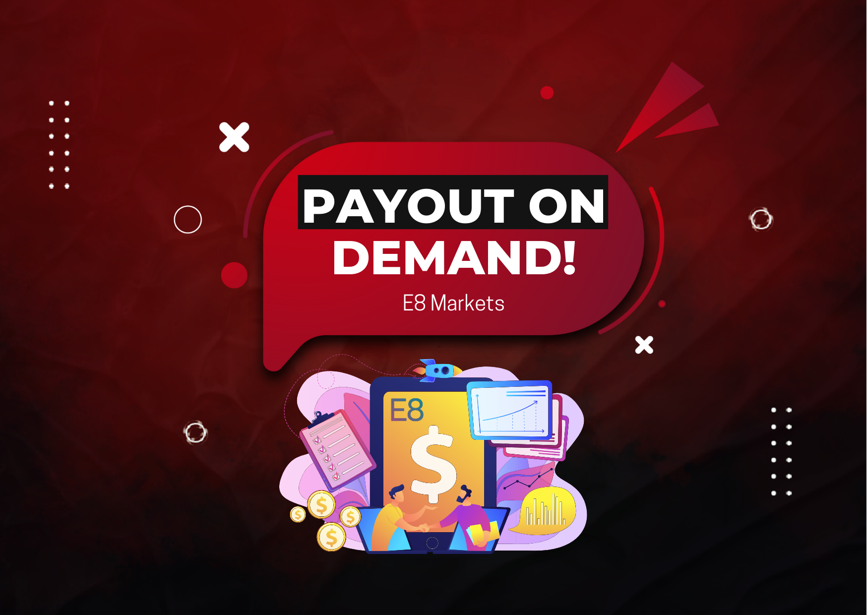 E8 Markets Payout on Demand Available on All Account Models
