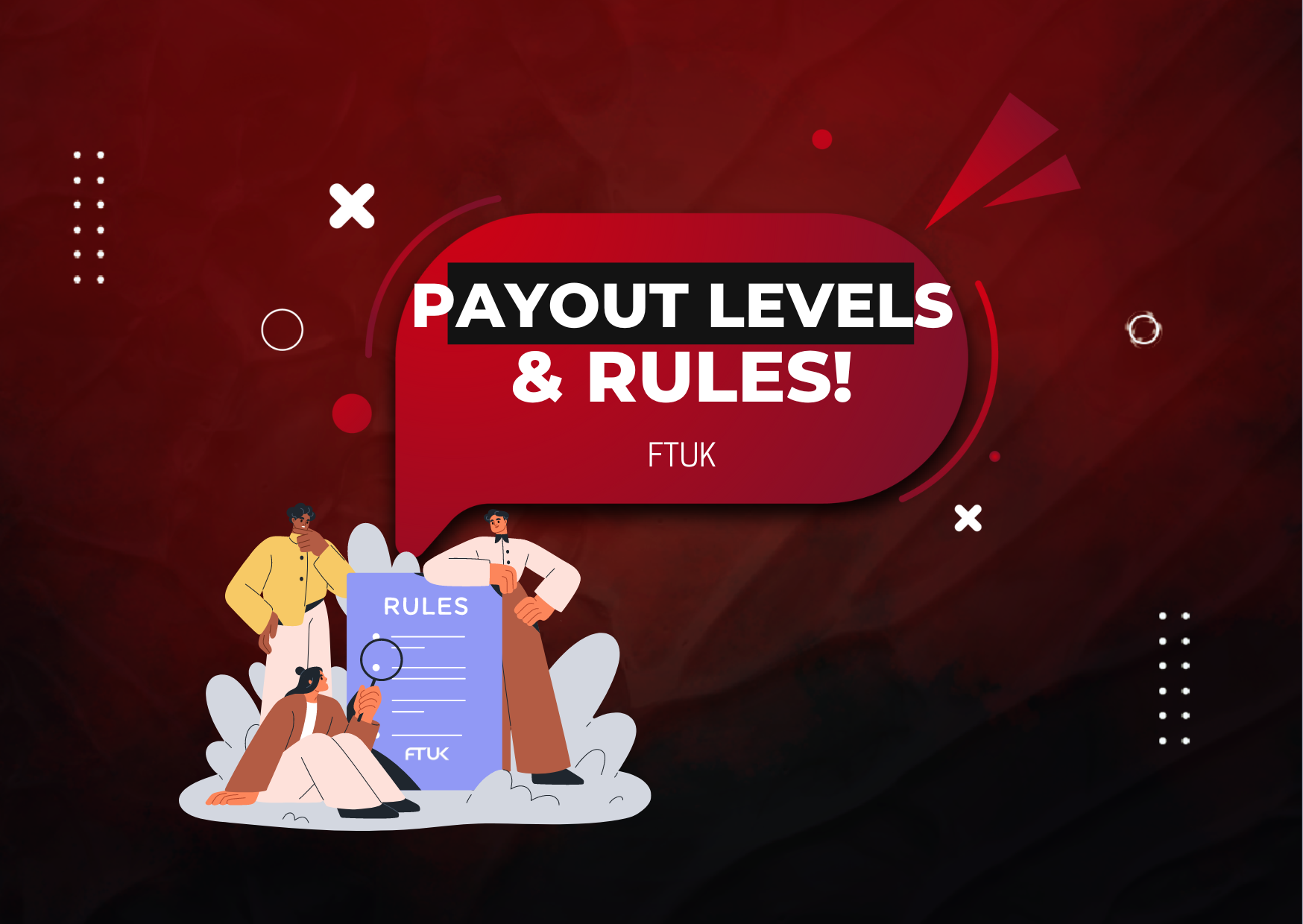 FTUK Updated Payout Levels & Rules: What’s New?