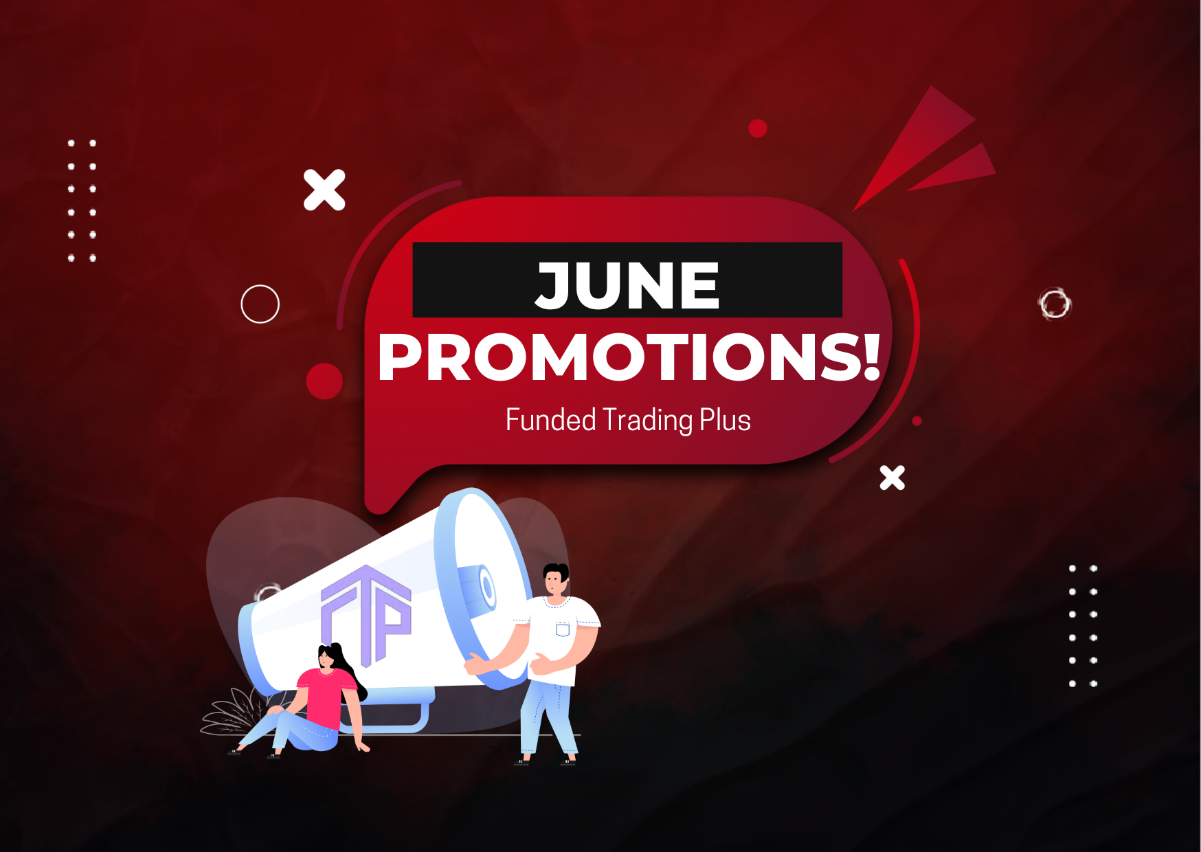 Funded Trading Plus June Promotions: Get it Now!