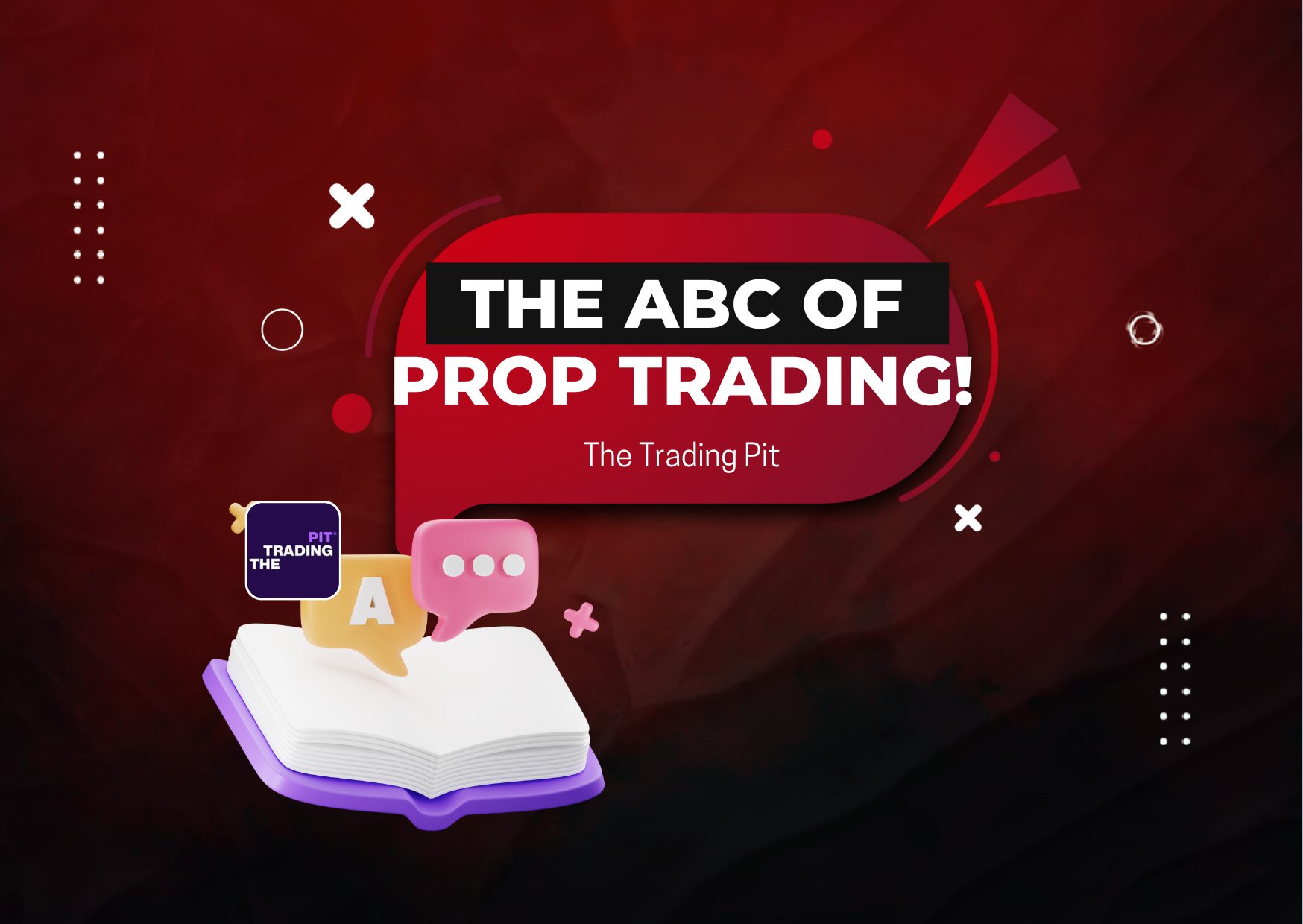 The Trading Pit Free Webinar: THE ABC OF PROP TRADING