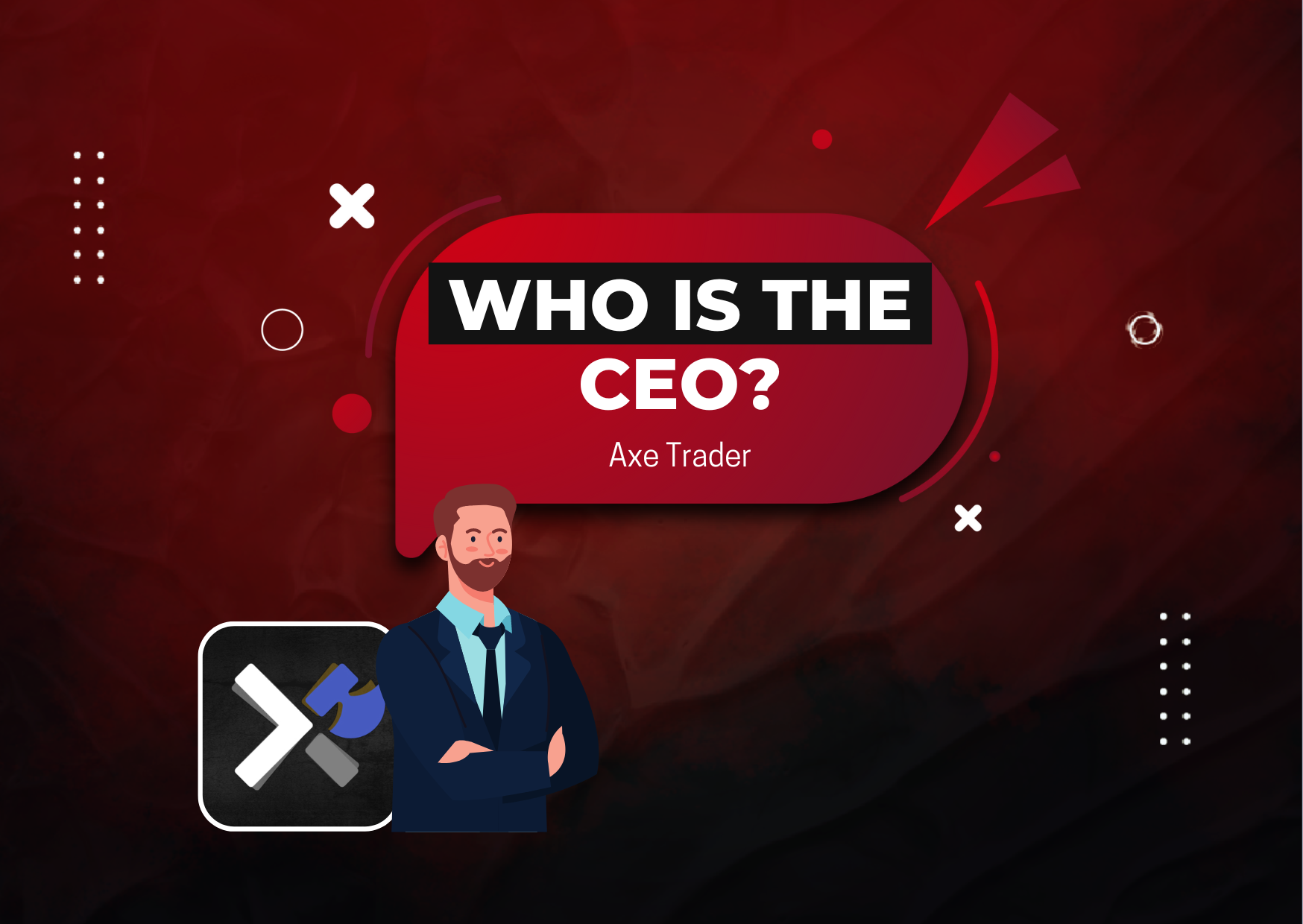 Who is the CEO of Axe Trader?